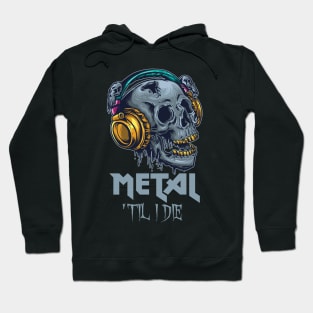 Metal 'Til I Die Hoodie